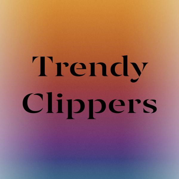 Trendy Clippers